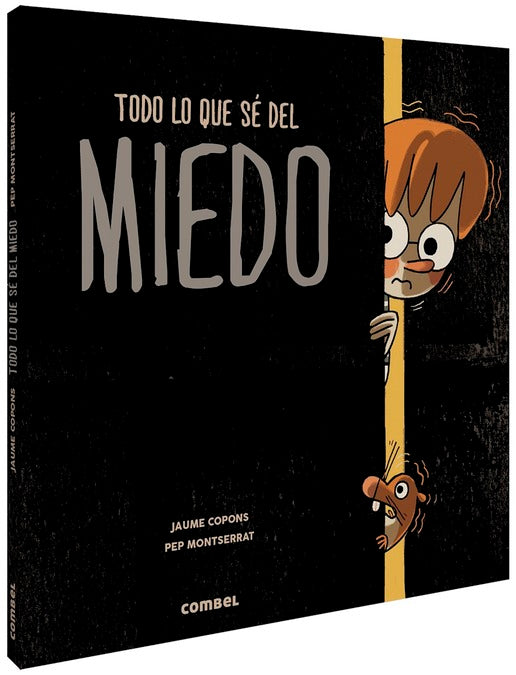 Todo lo que sé del miedo Combel